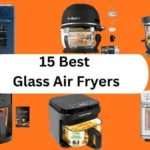 15 Best Non-Toxic Glass Air Fryers in 2025 for Healthier Cooking